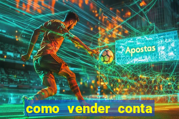 como vender conta de jogo